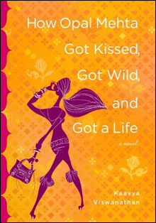 How Opal Mehta Got Kissed, Got Wild, and Got a Life 